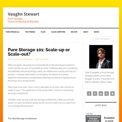 Pure Storage 101: Scale-up or Scale-out? - The Virtual Storage Guy