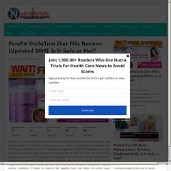 PureFit StellaTrim Diet Pills Reviews [Updated 2019]: BUY