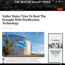 Valley Water Tries To Beat The Drought With Purification Technology