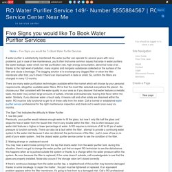 Five Signs you would like To Book Water Purifier Services - RO Water Purifier Service 149/- Number 9555884567