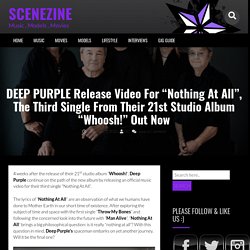 DEEP PURPLE Release Video For “Nothing At All”, The Third Single From Their 21st Studio Album “Whoosh!” Out Now
