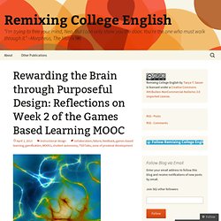 Rewarding the Brain through Purposeful Design: Reflections on Week 2 of the Games Based Learning MOOC
