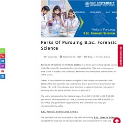 Perks of Pursuing B.Sc. in Forensic Science Course, Subjects, Syllabus