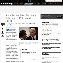 Soros Pushes EU to Start Joint Debt Fund or Risk Summit Fiasco