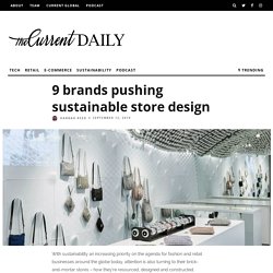 9 brands pushing sustainable store design - Current Daily