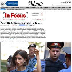 Pussy Riot: Dissent on Trial in Russia - In Focus