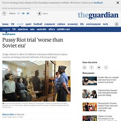 Pussy Riot trial 'worse than Soviet era'