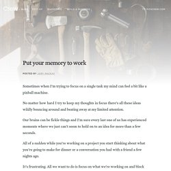 Put your memory to work