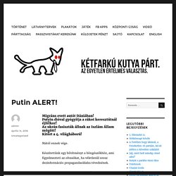 Putin ALERT! – Kétfarkú Kutya Párt