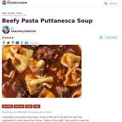 Beefy Pasta Puttanesca Soup