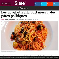 Les spaghetti alla puttanesca, des pâtes politiques