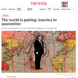 The world is putting America in quarantine