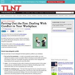 Putting Out the Fire: Dealing With Conflict in Your Workplace