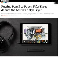 Putting Pencil to Paper: FiftyThree debuts the best iPad stylus yet
