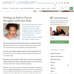 Putting an End to Power Struggles with Our Kids - Janet Lansbury