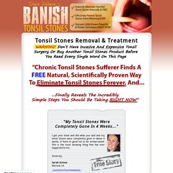 Banish Tonsil Stones, By Diane Puttman : Say Bye to Those Painful & Disgusting Lumps