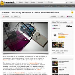 Puzzlebox Orbit: Using an Arduino to Control an Infrared Helicopter