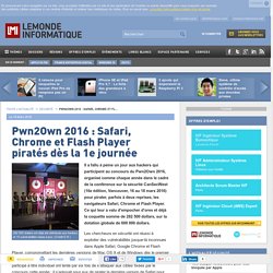 Pwn2Own 2016 : Safari, Chrome et Flash Player piratés dès la 1e journée