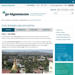 Pyay (Prome) and Sri Ksetra information