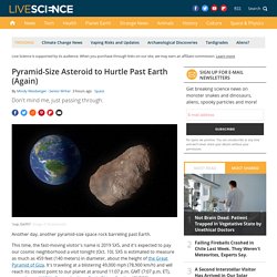 Pyramid-Size Asteroid Hurtles Past Earth (Again)