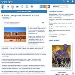 Bolivie : une pyramide enterrée sur le site de Tiwanaku ?