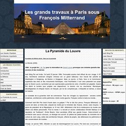 La Pyramide du Louvre - Les grands travaux à Paris sous François Mitterrand
