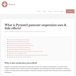 What is Pyrantel pamoate suspension uses & Side effects?