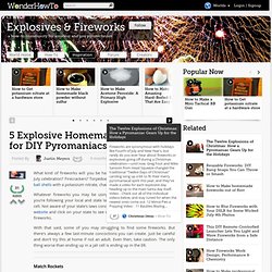 5 Explosive Homemade Fireworks for DIY Pyromaniacs