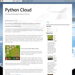 How to Write an HTML5 Game in 30 Days with JQuery and Python
