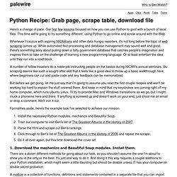 python recipe: grab page, scrape table, download file . palewire