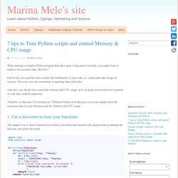 7 tips to Time Python scripts and control Memory & CPU usage
