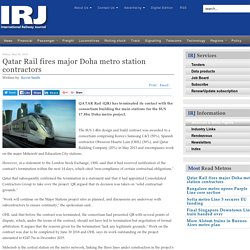 Qatar Rail fires major Doha metro station contractors