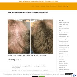 QAZAMI - What are the most effective ways to cover thinning hair?