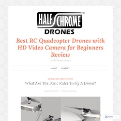 What Are The Basic Rules To Fly A Drone?