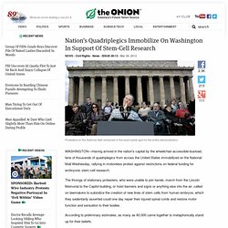 Nation's Quadriplegics Immobilize On Washington In Support Of Stem-Cell Research