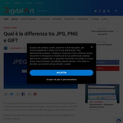 Qual è la differenza tra JPG, PNG e GIF?