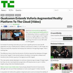Qualcomm Extends Vuforia Augmented Reality Platform To The Cloud (Video)