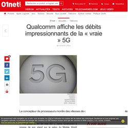 Qualcomm affiche les débits impressionnants de la « vraie » 5G