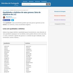 Qualidades e defeitos de uma pessoa: lista de adjetivos de A-Z - Dúvidas de Português no Dicio