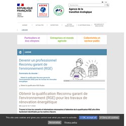 Obtenir la qualification Reconnu garant de l’environnement (RGE) pour les travaux de rénovation énergétique