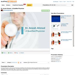 Dr. Anosh Ahmed - a Qualified Physician