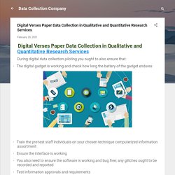 Digital Verses Paper Data Collection in Qualitative and Quantitative Research Services - Data Collection Companies