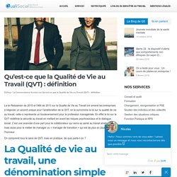 Qualité de Vie au Travail : Qu'est ce que la QVT ?