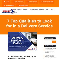 7 Top Qualities to Look for in a Delivery Service - Smart Delivery Service