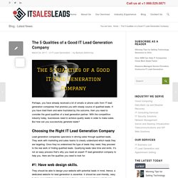 The 5 Qualities of a Good IT Lead Generation Company