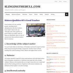 Sixteen Qualities Of A Good Teacher ǀ SlingingtheBull.com.