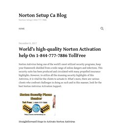 World’s high-quality Norton Activation help On 1-844-777-7886 TollFree – Norton Setup Ca Blog