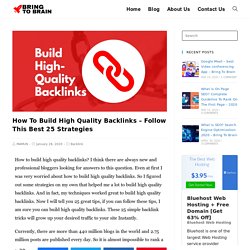 How To Build High Quality Backlinks - Follow This Best 25 Strategies