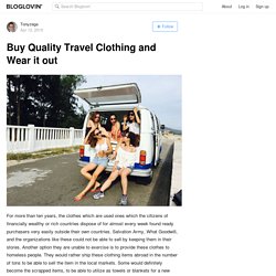 Buy Quality Travel Clothing and Wear it out