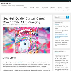 Get High Quality Custom Cereal Boxes From RSF Packaging